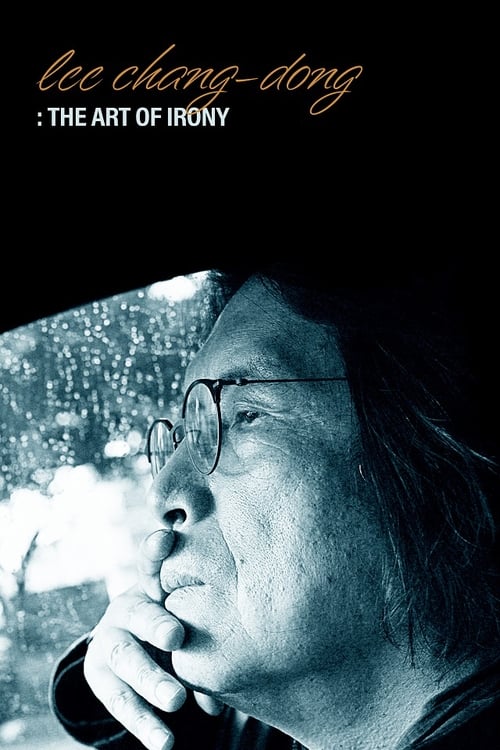 LEE CHANG-DONG: THE ART OF IRONY (2022)